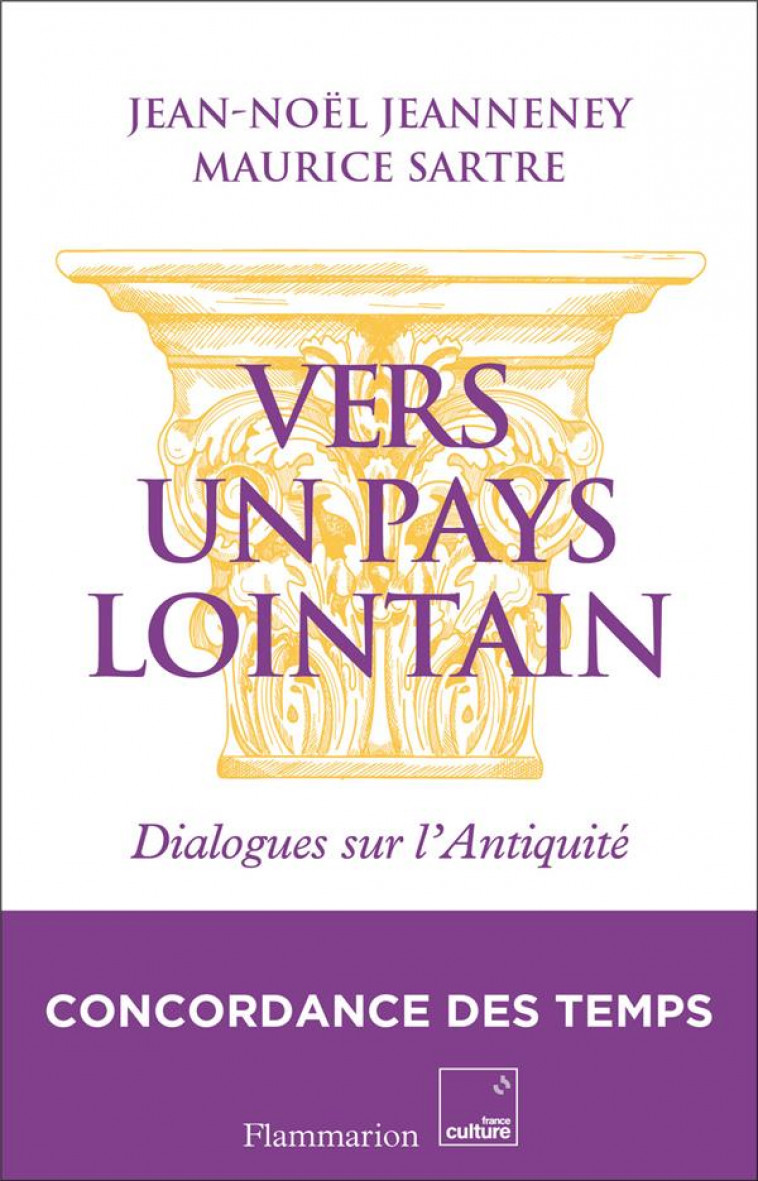 VERS UN PAYS LOINTAIN - DIALOGUES SUR L-ANTIQUITE - JEANNENEY/SARTRE - FLAMMARION