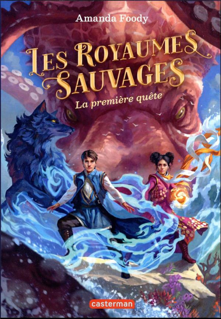 LES ROYAUMES SAUVAGES - VOL02 - LA PREMIERE QUETE - FOODY - CASTERMAN