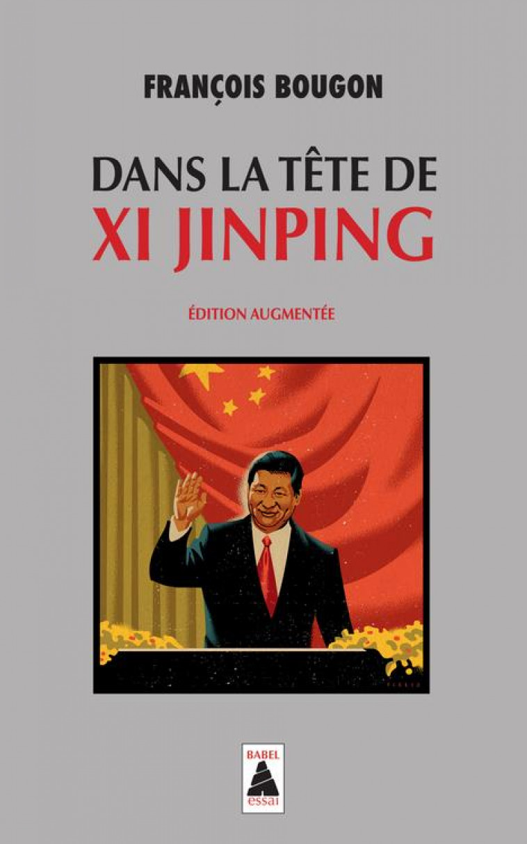 DANS LA TETE DE XI JINPING - BOUGON FRANCOIS - ACTES SUD