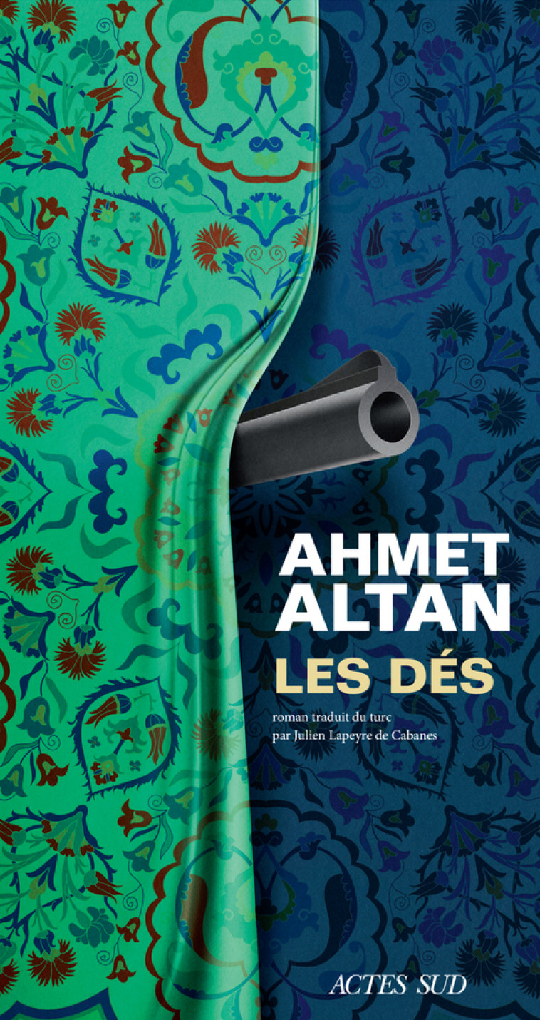 LES DES - Ahmet Altan, Julien Lapeyre de Cabanes - ACTES SUD