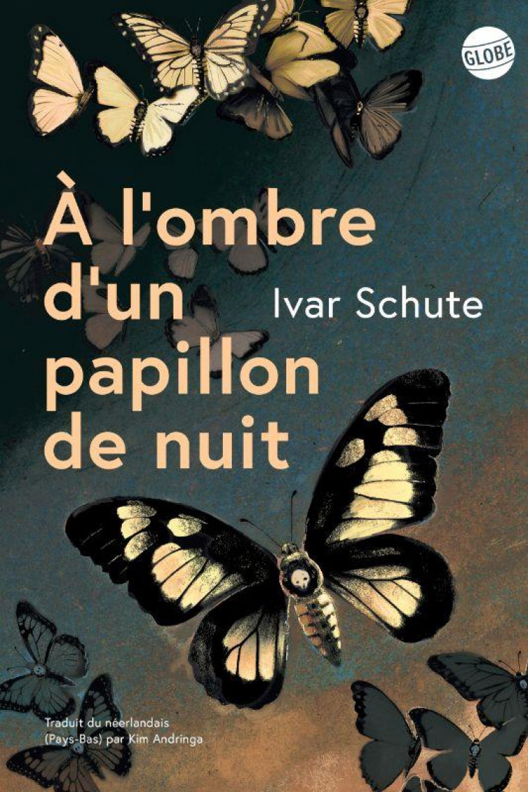 A L-OMBRE D-UN PAPILLON DE NUIT - UN ARCHEOLOGUE SUR LES TRACES DE LA SHOAH - SCHUTE IVAR - EDITEUR GLOBE