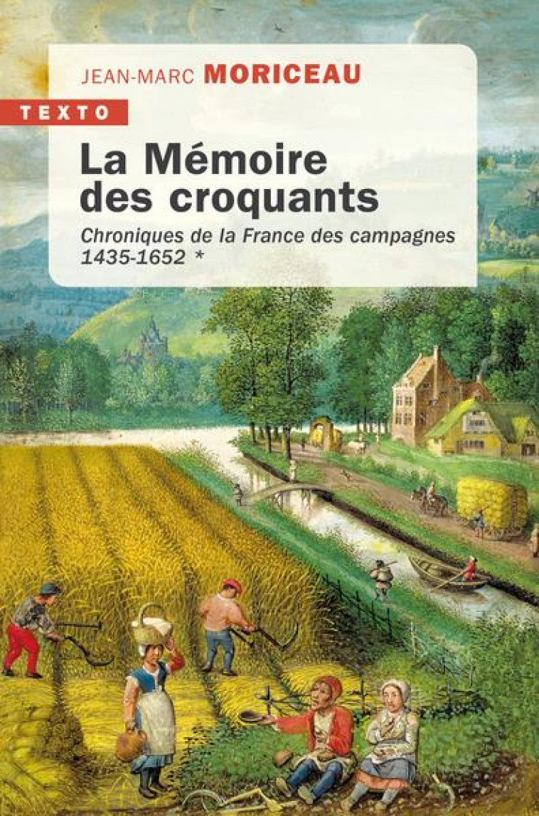 LA MEMOIRE DES CROQUANTS T1 CHRONIQUES DE LA FRANCE DES CAMPAGNES 1435-1652 - MORICEAU JEAN-MARC - TALLANDIER