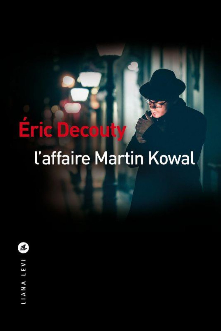 L-AFFAIRE MARTIN KOWAL - DECOUTY ERIC - LEVI