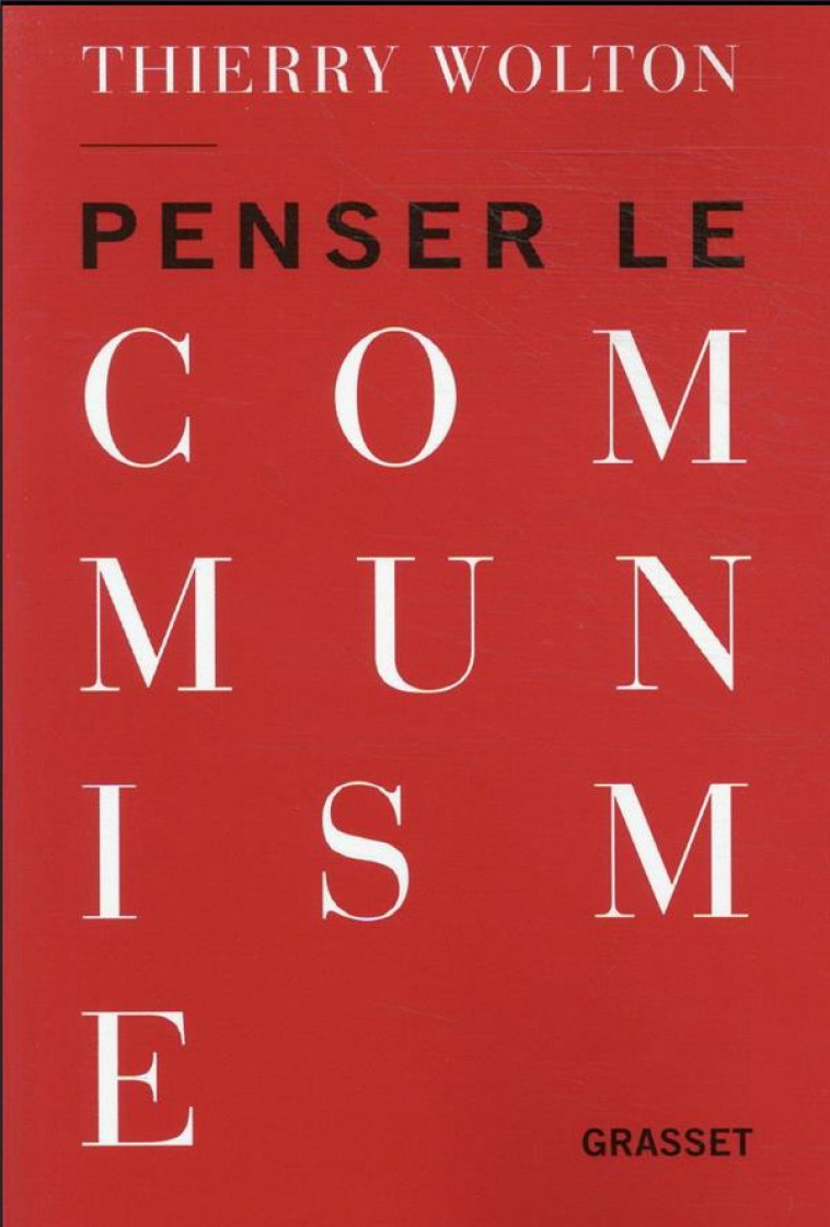 PENSER LE COMMUNISME - WOLTON THIERRY - GRASSET