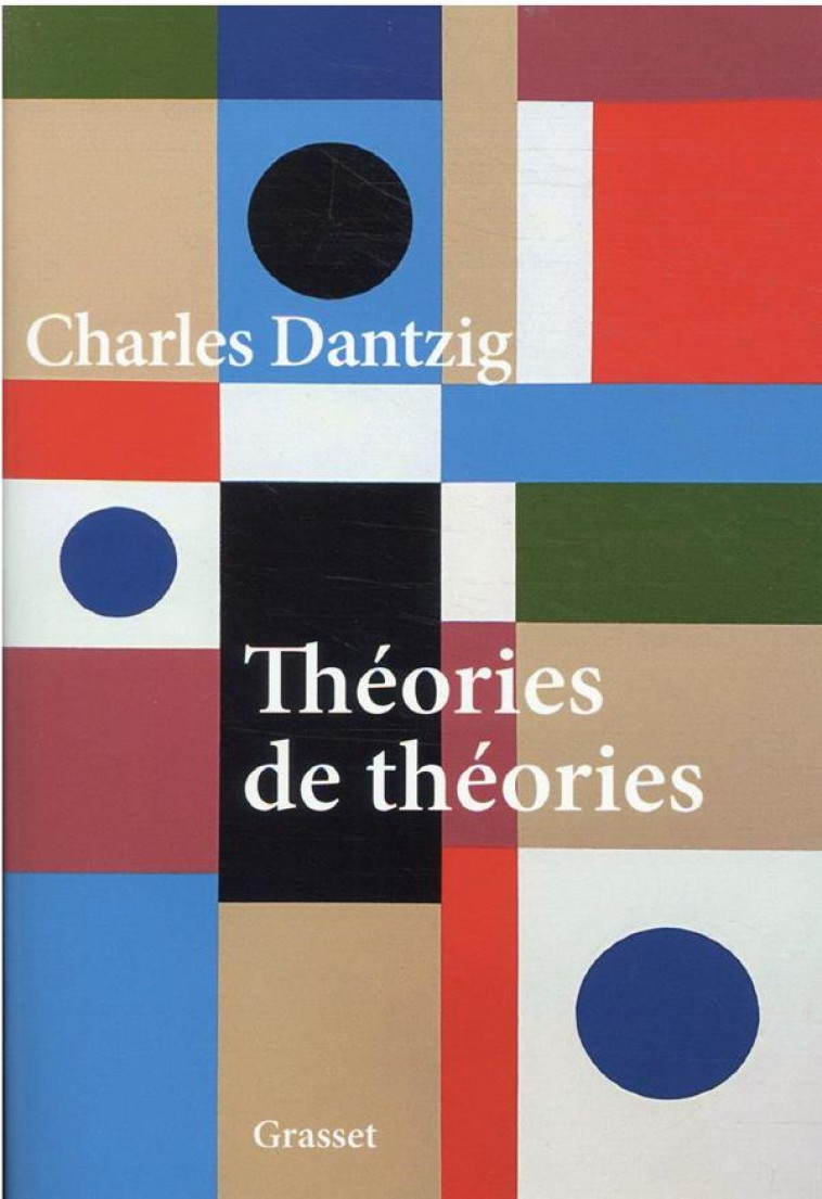 THEORIES DE THEORIES - DANTZIG CHARLES - GRASSET