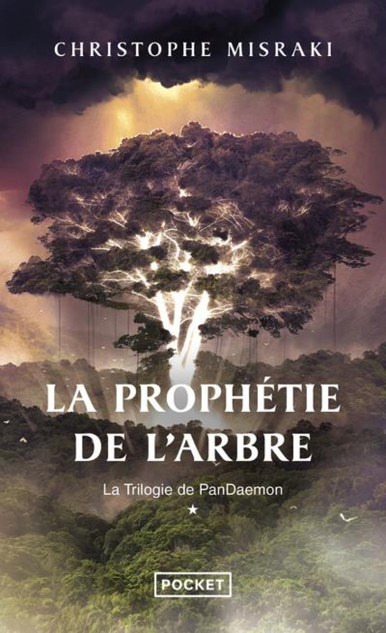 LA PROPHETIE DE L-ARBRE T1 TRILOGIE DE PANDAEMON - MISRAKI CHRISTOPHE - POCKET