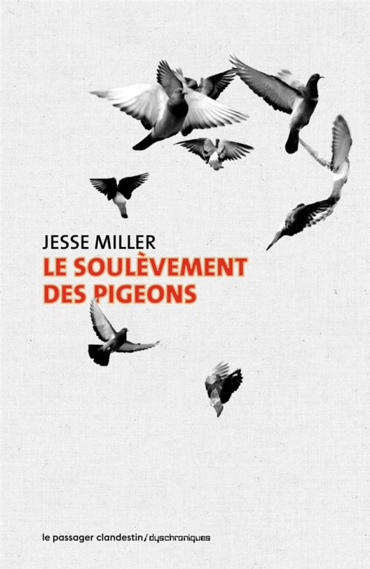 LE SOULEVEMENT DES PIGEONS - MILLER/BELLEC - CLANDESTIN