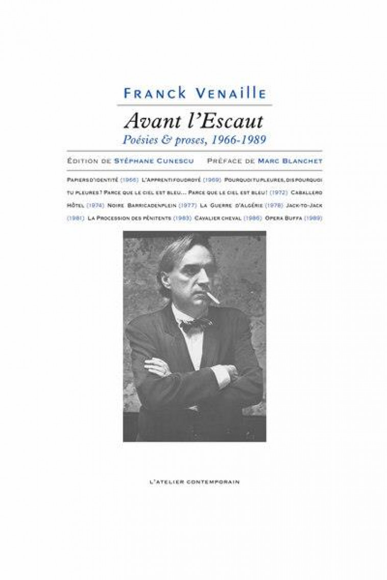 AVANT L-ESCAUT - POESIES ET PROSES 1966-1989 - VENAILLE/BLANCHET - ATELIER CONT