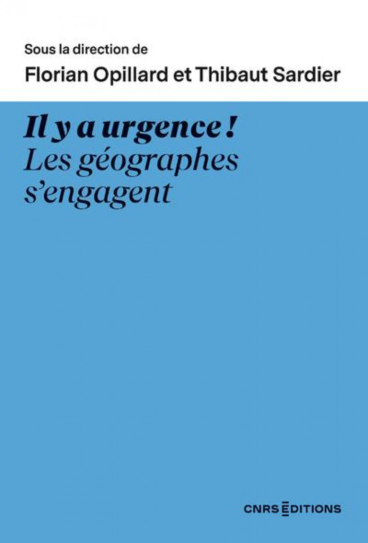 IL Y A URGENCE ! LES GEOGRAPHES S-ENGAGENT - OPILLARD/SARDIER - CNRS