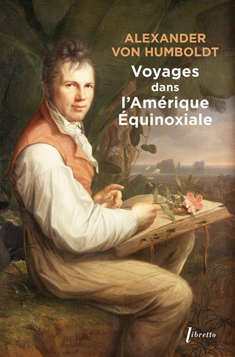 VOYAGES DANS L-AMERIQUE EQUINOXIALE - VON HUMBOLDT A. - LIBRETTO