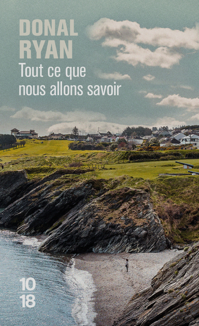 TOUT CE QUE NOUS ALLONS SAVOIR - Donal Ryan - 10 X 18