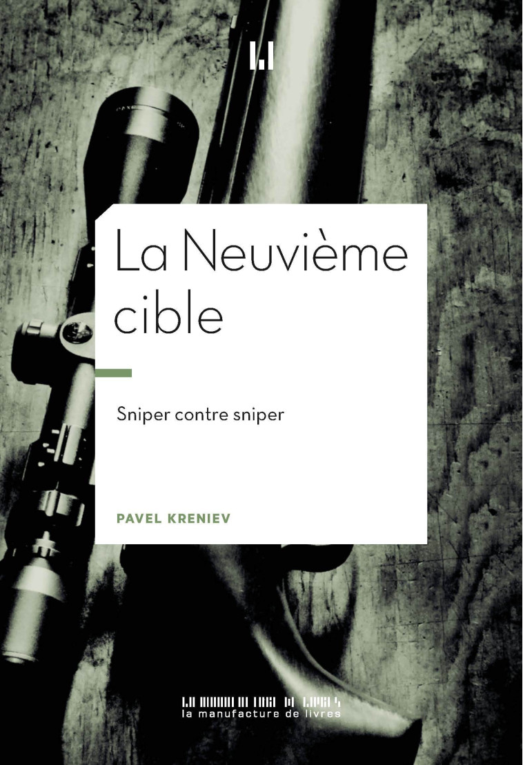 LA NEUVIEME CIBLE - SNIPER CONTRE SNIPER - Pavel Kreniev - MANUFACTURE LIV