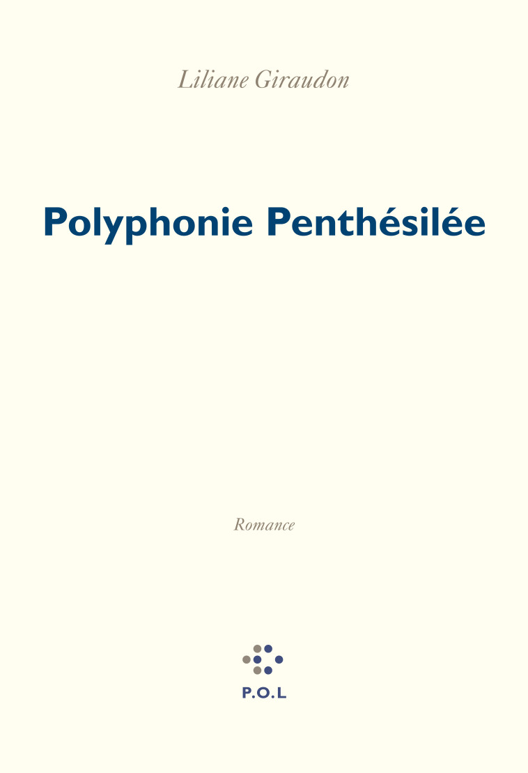 POLYPHONIE PENTHESILEE - Liliane Giraudon - POL