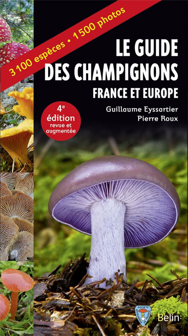 GUIDE DES CHAMPIGNONS - FRANCE ET EUROPE - 4E EDITION - EYSSARTIER/ROUX - Belin