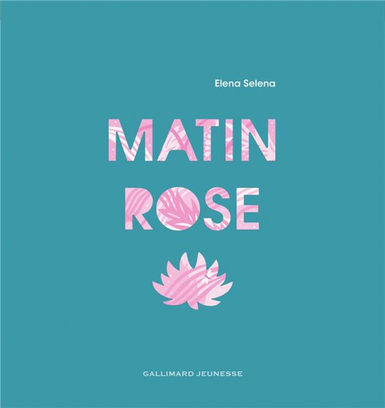 MATIN ROSE - LIVRE POP-UP - SELENA ELENA - GALLIMARD