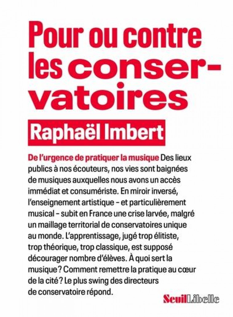 POUR OU CONTRE LES CONSERVATOIRES. DE L-URGENCE DE PRATIQUER LA MUSIQUE - IMBERT RAPHAEL - SEUIL