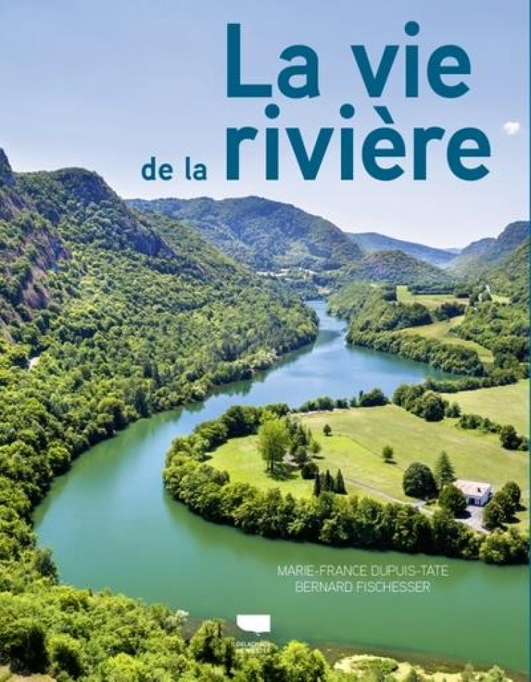 LA VIE DE LA RIVIERE - DUPUIS-TATE - DELACHAUX