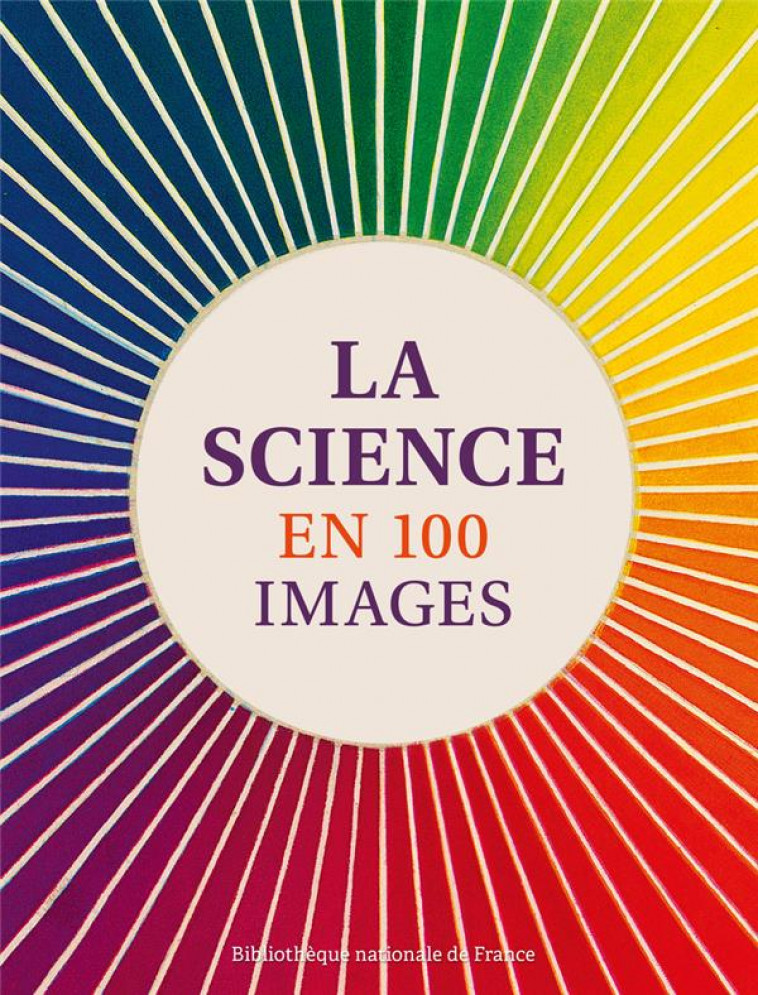 LA SCIENCE EN 100 IMAGES - COLLECTIF - CTHS EDITION