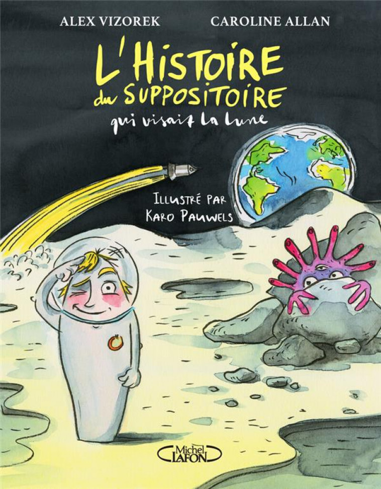 L-HISTOIRE DU SUPPOSITOIRE QUI VISAIT LA LUNE - VIZOREK/ALLAN - MICHEL LAFON