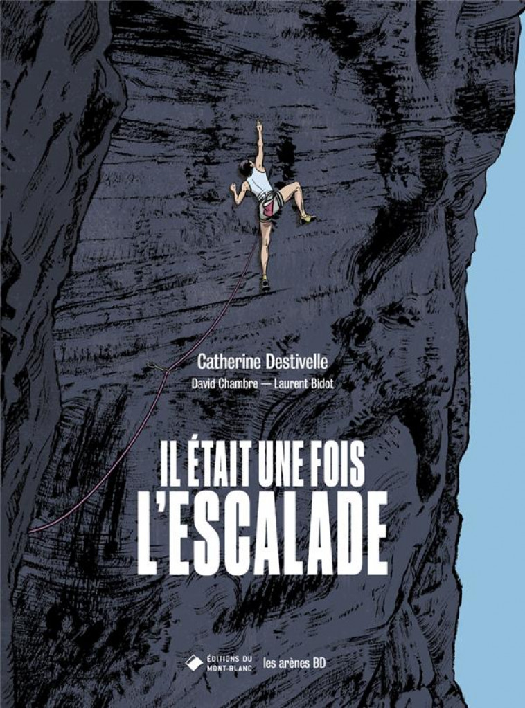 IL ETAIT UNE FOIS L-ESCALADE - DESTIVELLE/CHAMBRE - ARENES