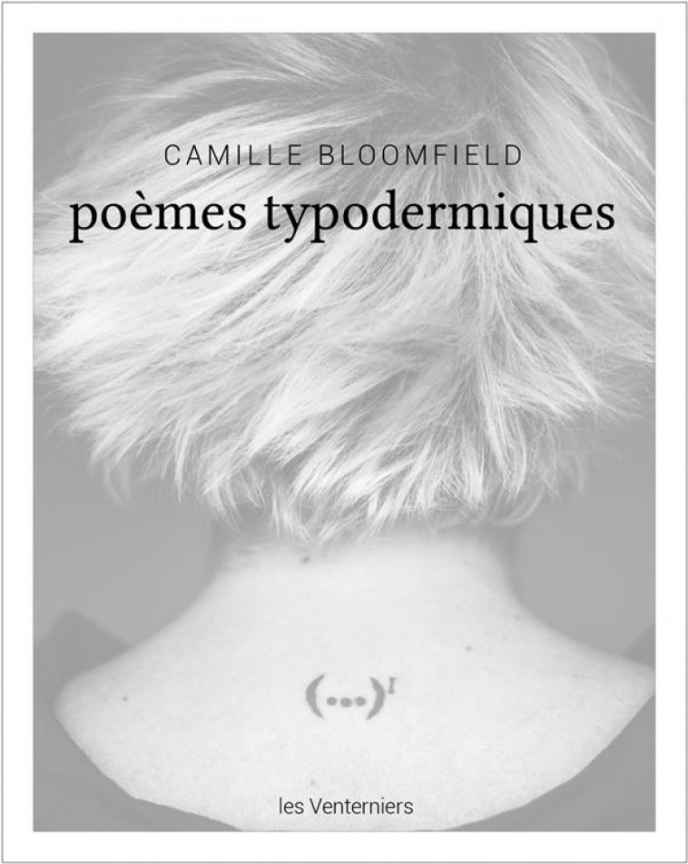 POEMES TYPODERMIQUES - BLOOMFIELD CAMILLE - VENTERNIERS