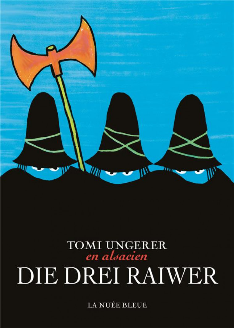 LES 3 BRIGANDS  -  DIE DREI RAIWER - TOMI UNGERER - NUEE BLEUE