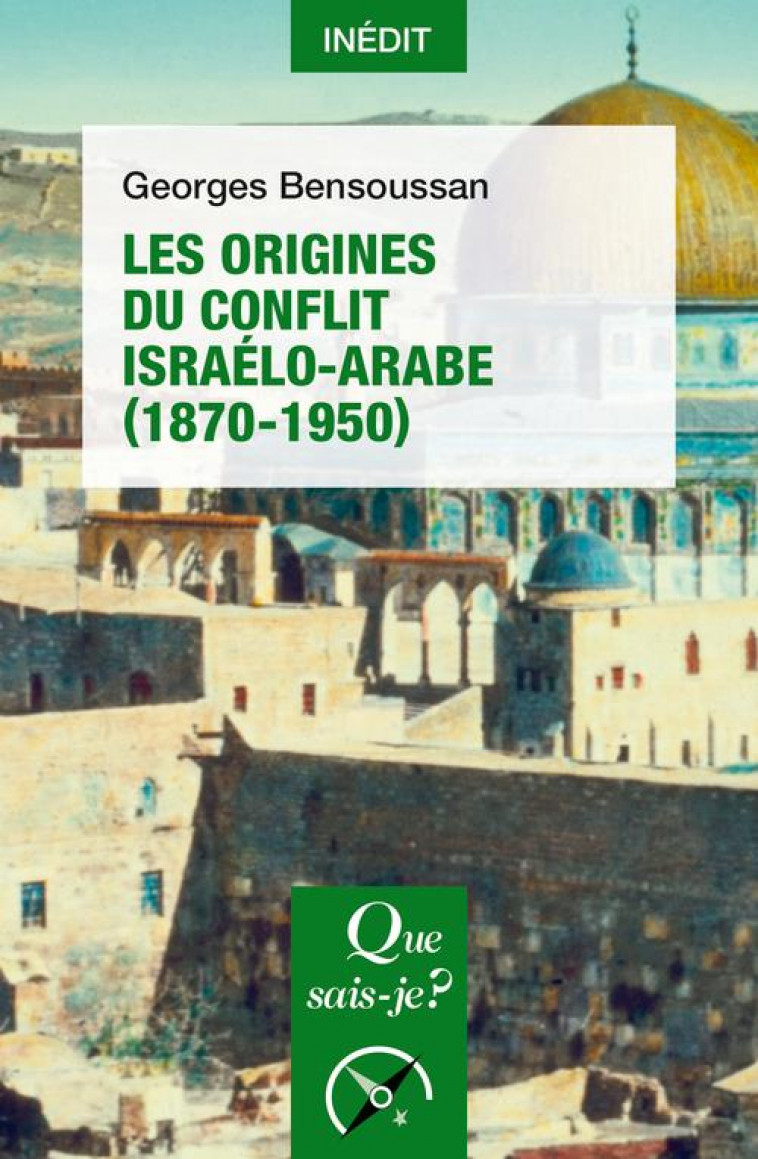 LES ORIGINES DU CONFLIT ISRAELO-ARABE (1870-1950) - BENSOUSSAN, GEORGES - PUF