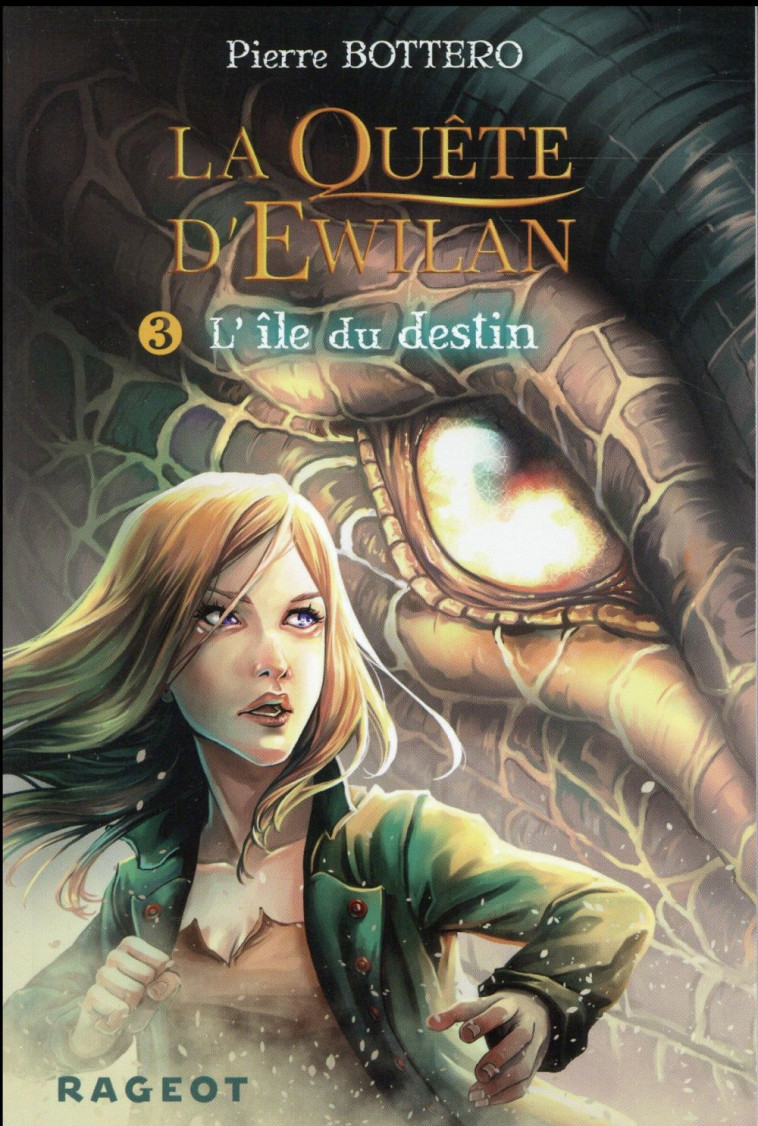 LA QUETE D'EWILAN T3 : L'ILE DU DESTIN - BOTTERO, PIERRE - Rageot