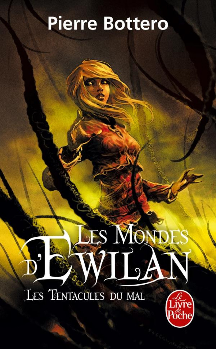 LES MONDES D'EWILAN TOME 3 : LES TENTACULES DU MAL - BOTTERO, PIERRE - Le Livre de poche