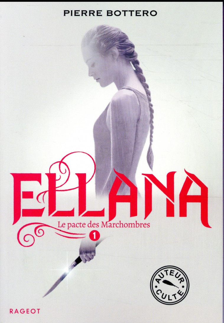 ELLANA - T01 - ELLANA - LE PACTE DES MARCHOMBRES - BOTTERO, PIERRE - Rageot