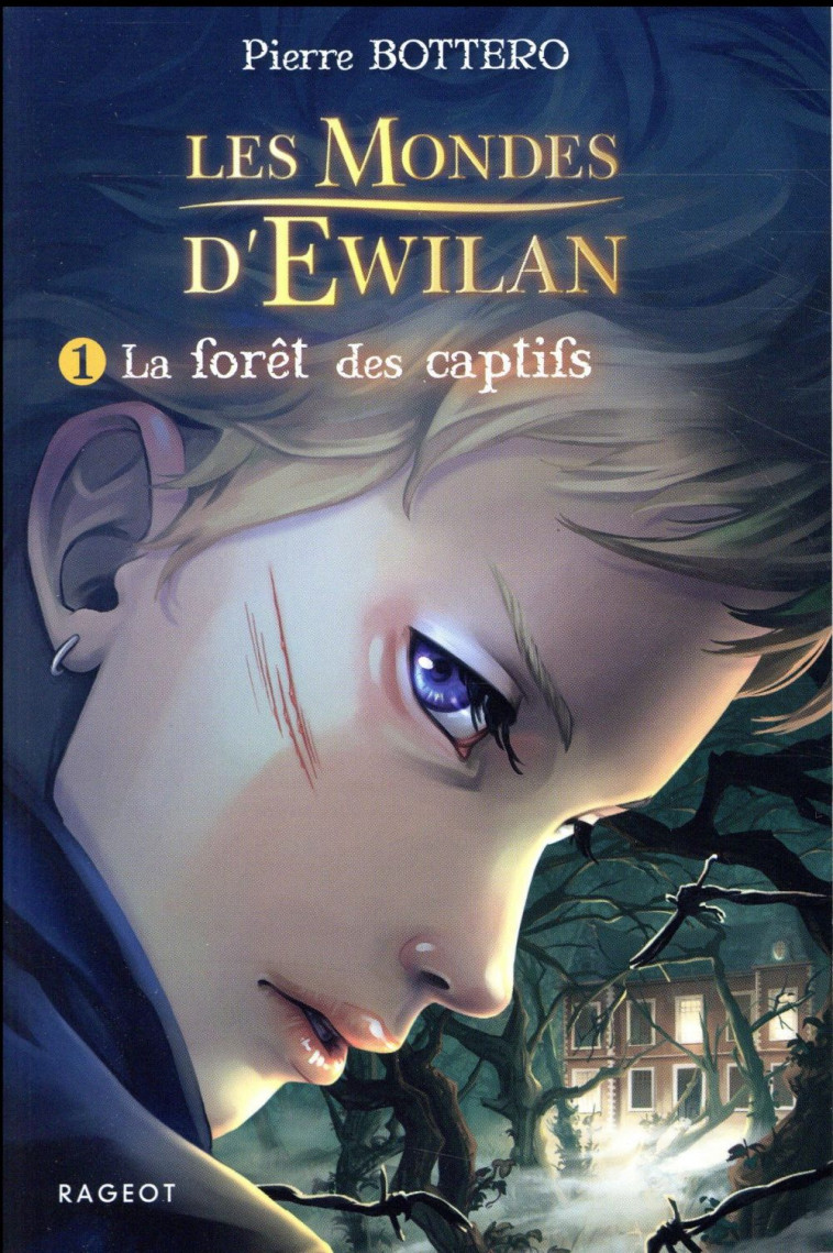 EWILAN - T01 - LA FORET DES CAPTIFS - BOTTERO, PIERRE - Rageot