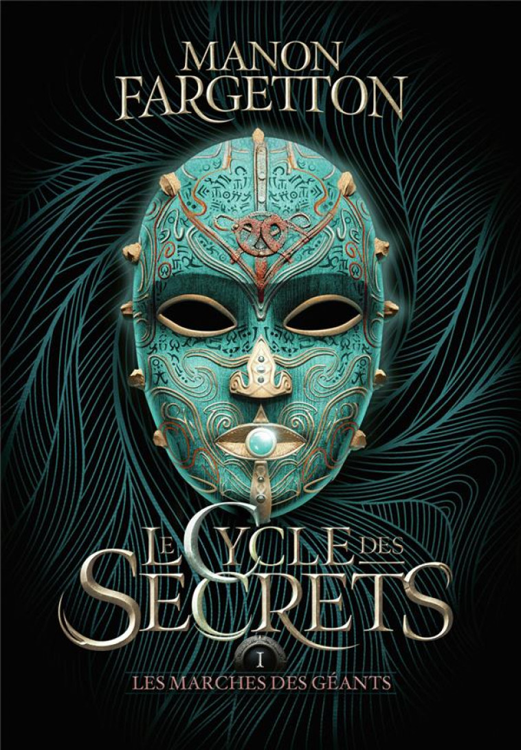 LE CYCLE DES SECRETS T1 LES MARCHES DES GEANTS - FARGETTON MANON - GALLIMARD