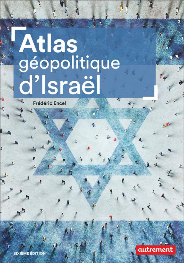 ATLAS GEOPOLITIQUE D-ISRAEL - ENCEL FREDERIC - FLAMMARION