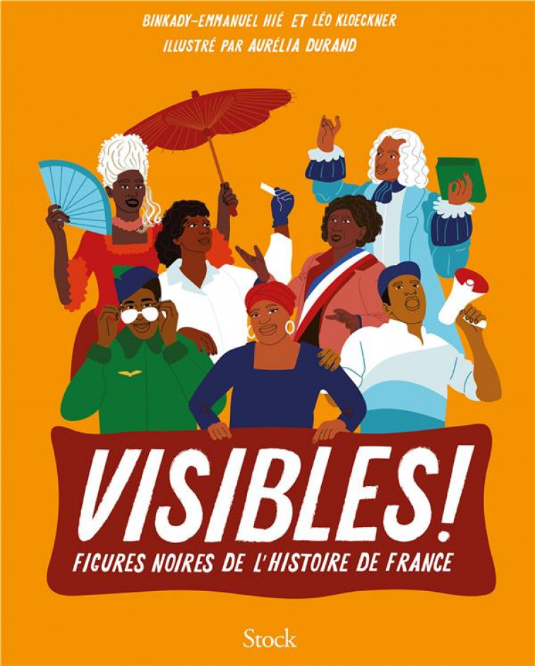 VISIBLES ! - FIGURES NOIRES DE L-HISTOIRE DE FRANCE - HIE/KLOECKNER/DURAND - STOCK