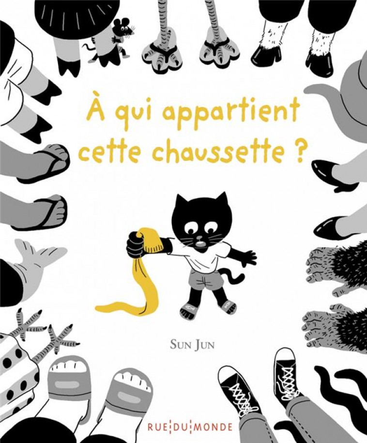 A QUI APPARTIENT CETTE CHAUSSETTE ? - SUN JUN - RUE DU MONDE