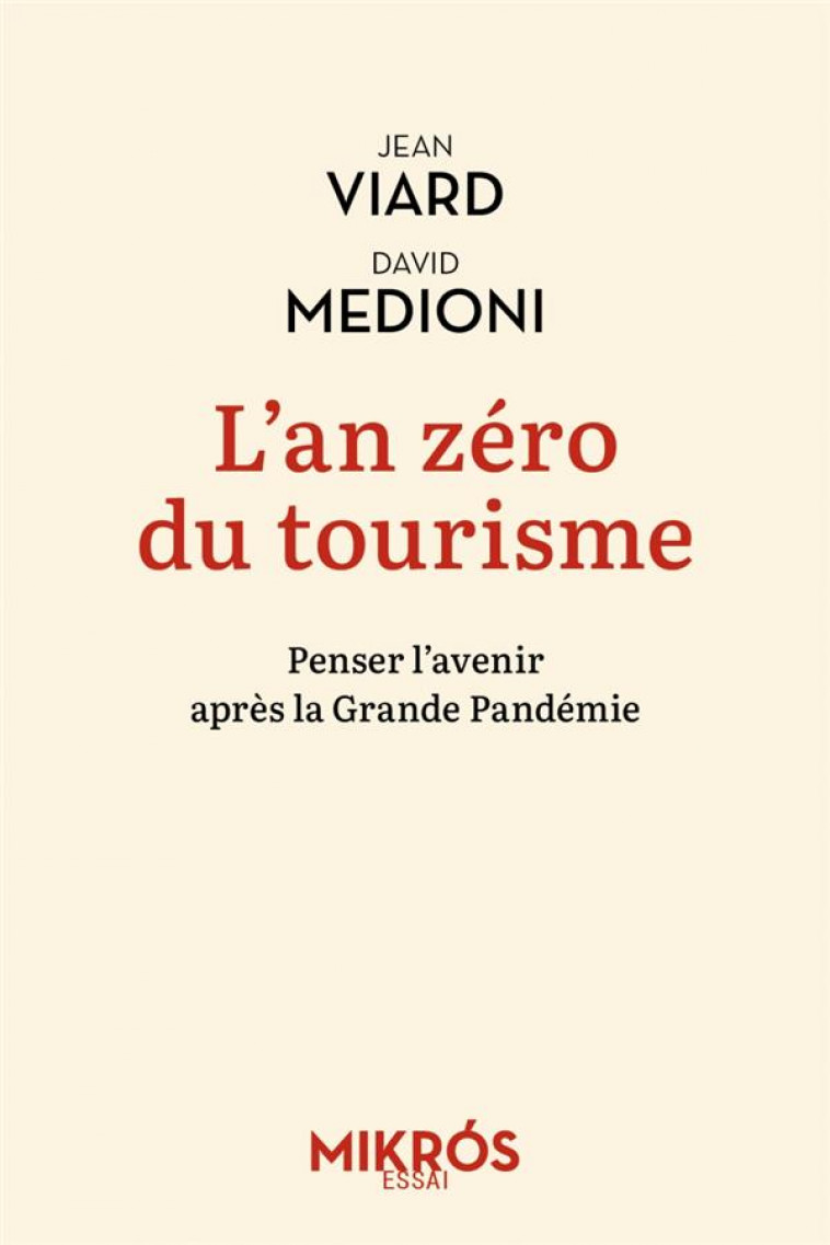 L-AN ZERO DU TOURISME - PENSER L-AVENIR APRES LA GRANDE PAND - VIARD/MEDIONI - AUBE NOUVELLE