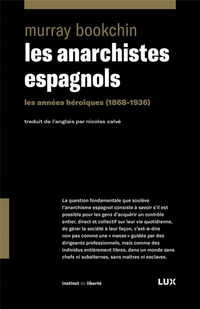 LES ANARCHISTES ESPAGNOLS - LES ANNEES HEROIQUES 1868-1936 - BOOKCHIN MURRAY - LUX CANADA