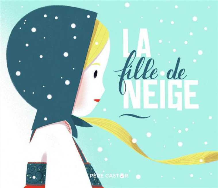 LA FILLE DE NEIGE - PELON - FLAMMARION