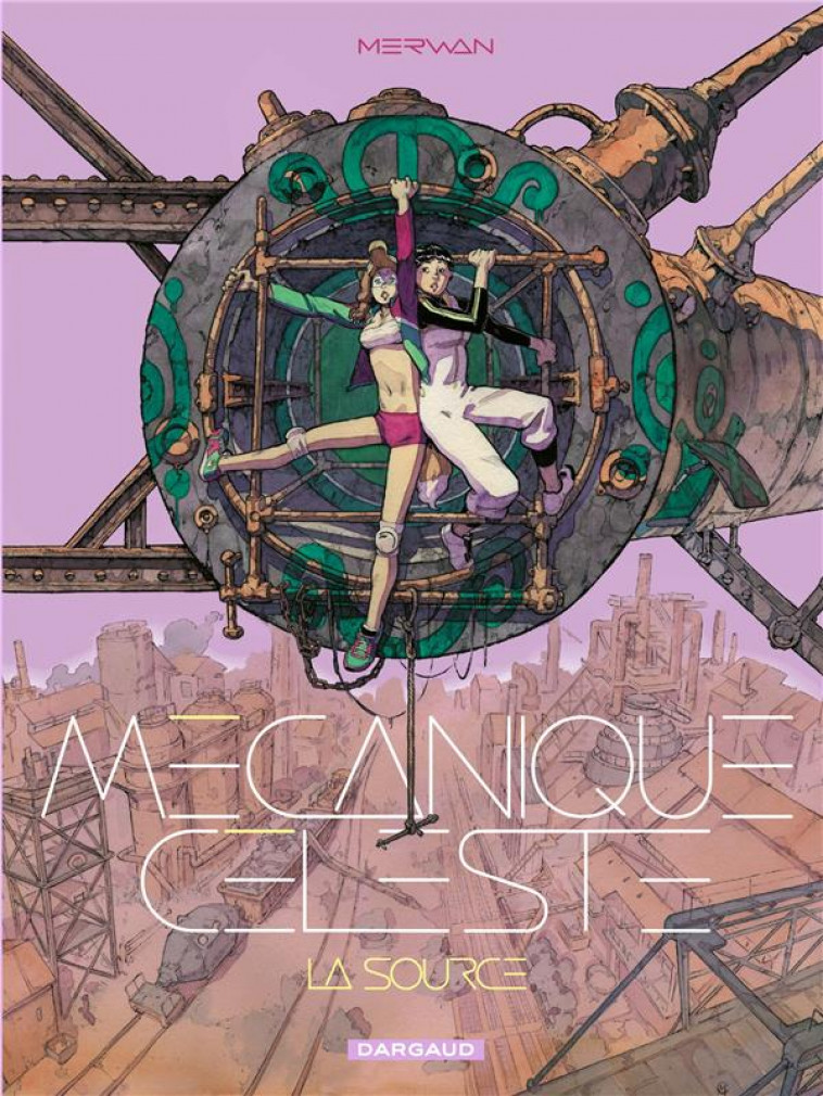 MECANIQUE CELESTE : LA SOURCE - MERWAN - DARGAUD