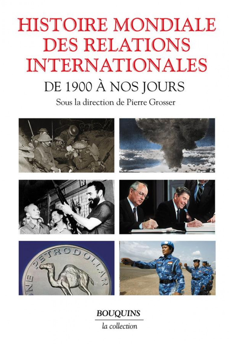 HISTOIRE MONDIALE DES RELATIONS INTERNATIONALES - DES 1900 A NOS JOURS - GROSSER PIERRE - BOUQUINS