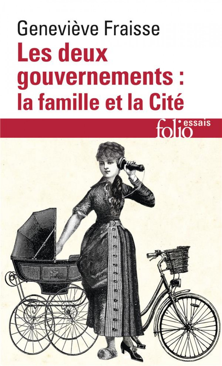 LES DEUX GOUVERNEMENTS : LA FAMILLE ET LA CITE - FRAISSE GENEVIEVE - GALLIMARD