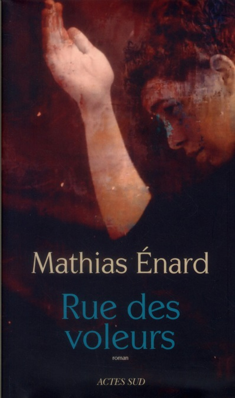 RUE DES VOLEURS - ENARD, MATHIAS - ACTES SUD