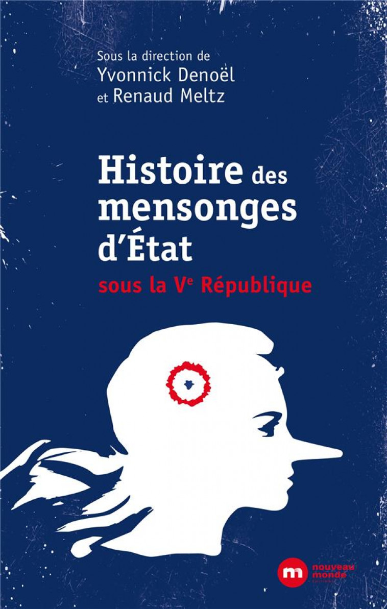 MENSONGES D-ETAT - UNE AUTRE HISTOIRE DE LA VE REPUBLIQUE - DENOEL YVONNICK - NOUVEAU MONDE