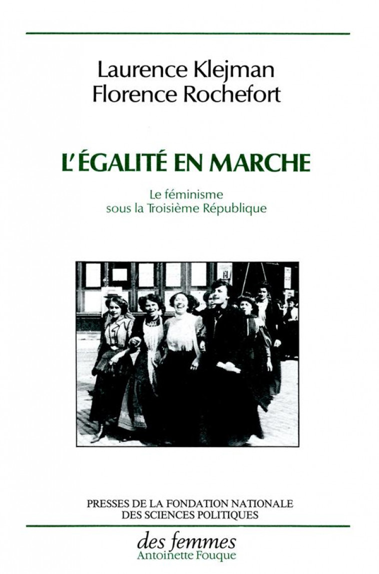 L'EGALITE EN MARCHE  -  LE FEMINISME SOUS LA TROISIEME REPUBLIQUE - KLEJMAN/ROCHEFO - DES FEMMES