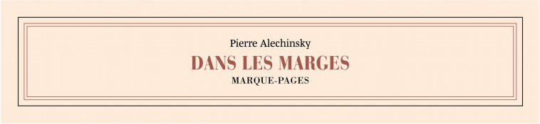 MARQUE-PAGES DANS LES MARGES - ALECHINSKY PIERRE - NC