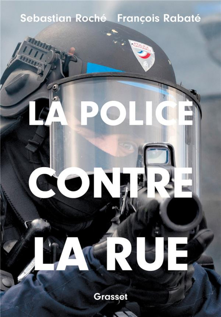 LA POLICE CONTRE LA RUE - ROCHE/RABATE - GRASSET