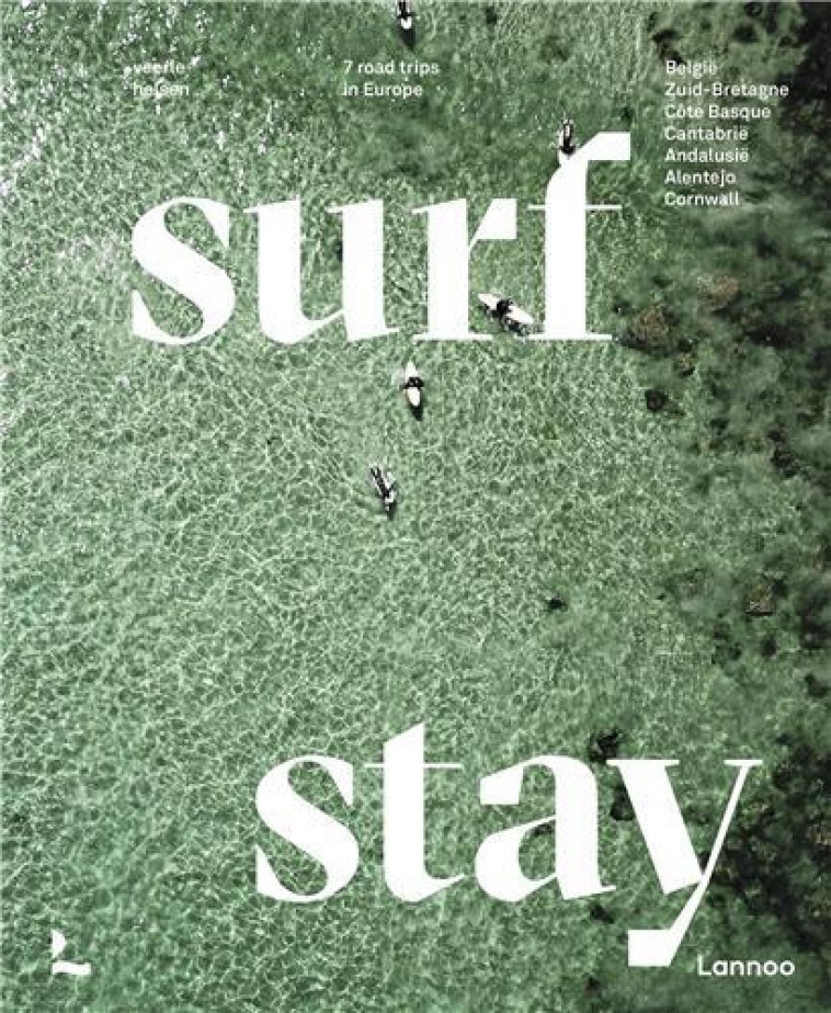 SURF et STAY 7 ROAD TRIPS IN EUROPE - HELSEN, VEERLE - NC