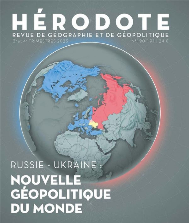 HERODOTE N 190 - 191 - RUSSIE-UKRAINE : NOUVELLE GEOPOLITIQUE DU MONDE - REVUE HERODOTE - LA DECOUVERTE