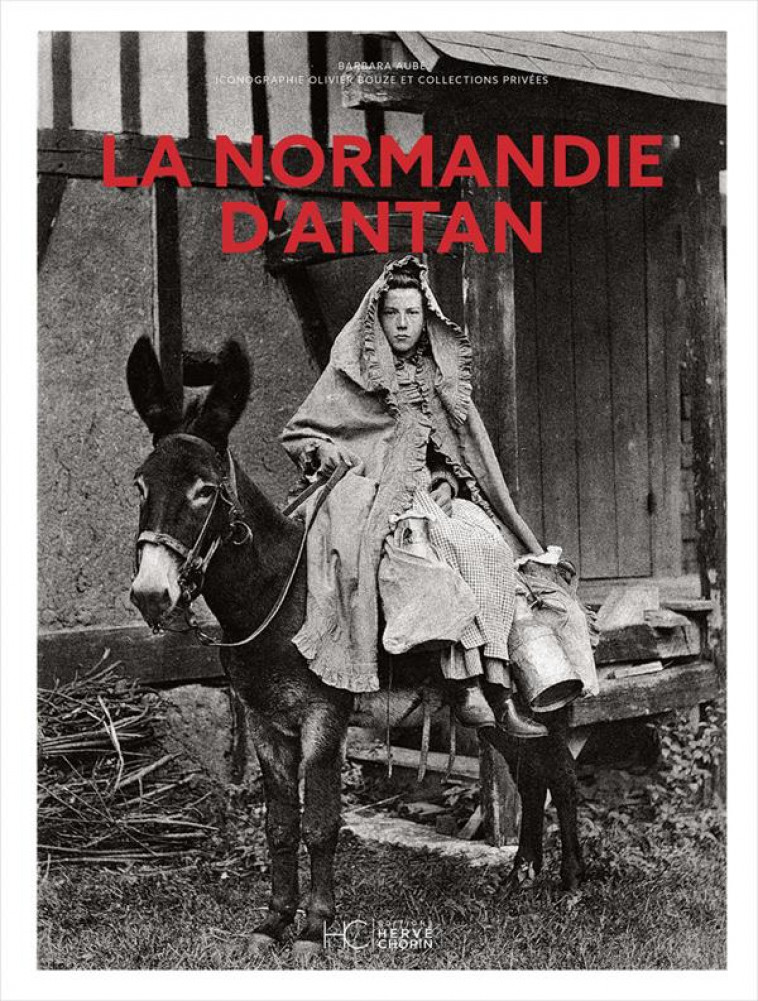 LA NORMANDIE D-ANTAN - NOUVELLE EDITION - AUBE BARBARA - HC EDITIONS