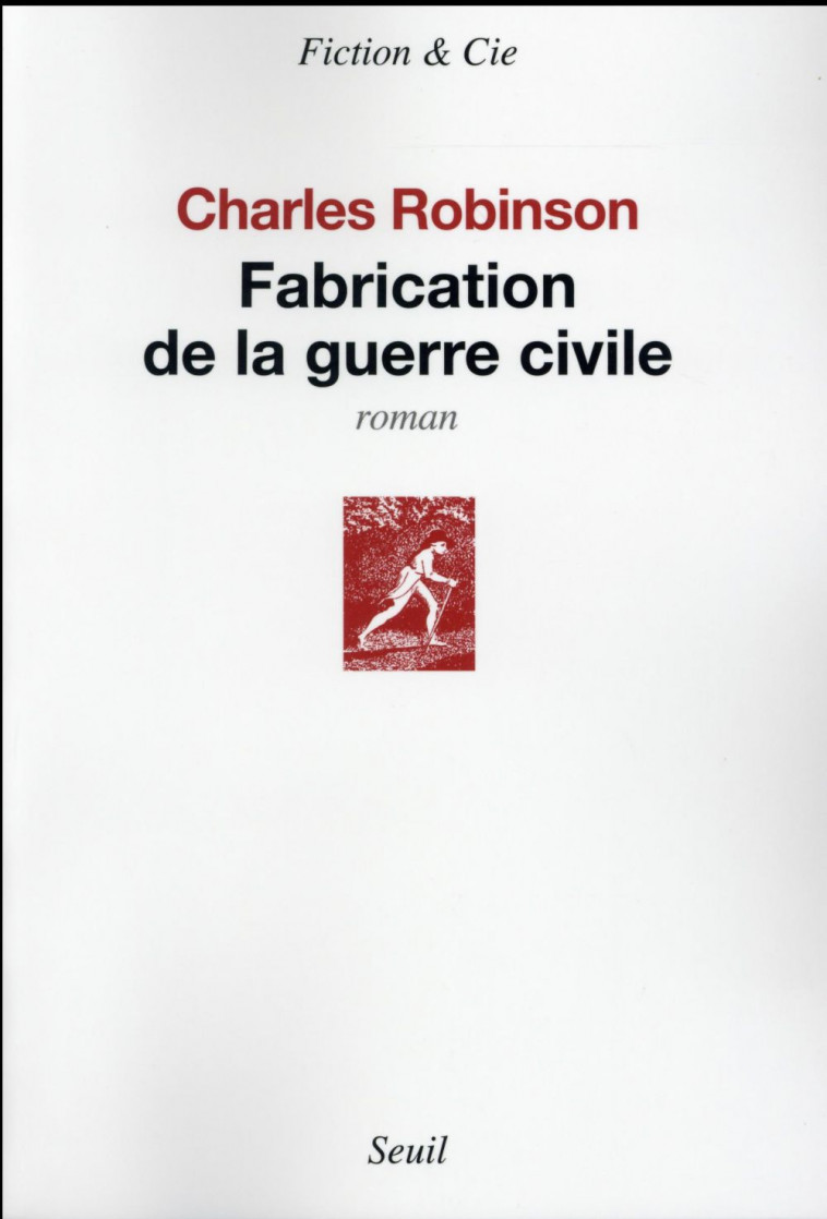 FABRICATION DE LA GUERRE CIVILE - ROBINSON CHARLES - Seuil